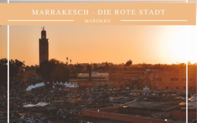 Marrakesch – die Rote Stadt