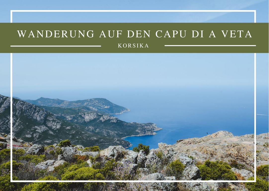 Wanderung auf den Capu di a Veta Korsika thealkamalsontheroad