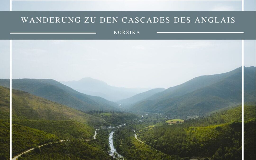 Wandern auf Korsika: Cascades des Anglais