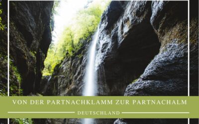 Wandern in den Alpen: Von der Partnachklamm zur Partnachalm