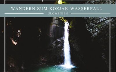 Slowenien – Wandern zum Kozjak-Wasserfall